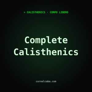 Complete Calisthenics — The Interactive Course