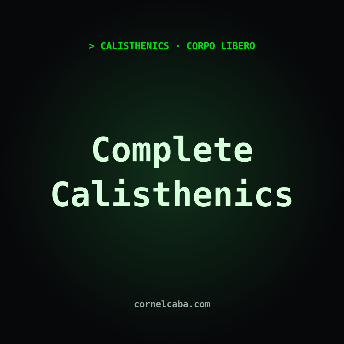 Complete Calisthenics — The Interactive Course